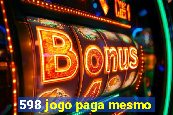 598 jogo paga mesmo